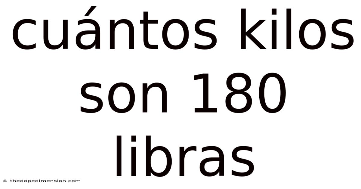 Cuántos Kilos Son 180 Libras