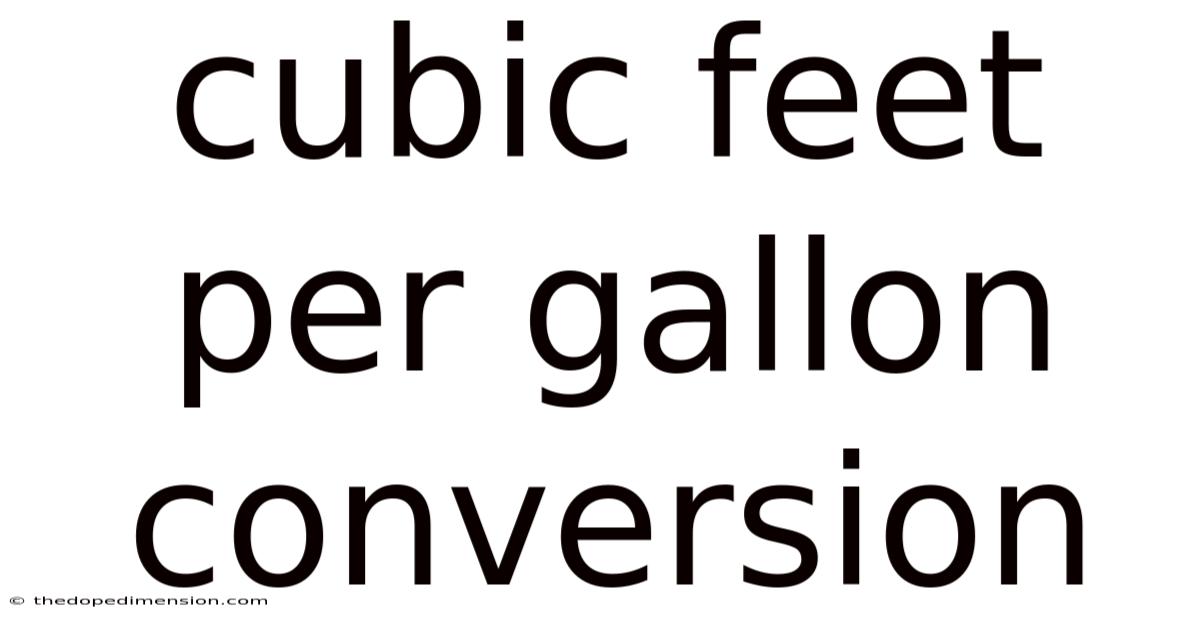 Cubic Feet Per Gallon Conversion