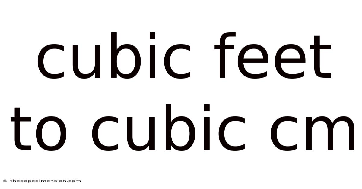 Cubic Feet To Cubic Cm