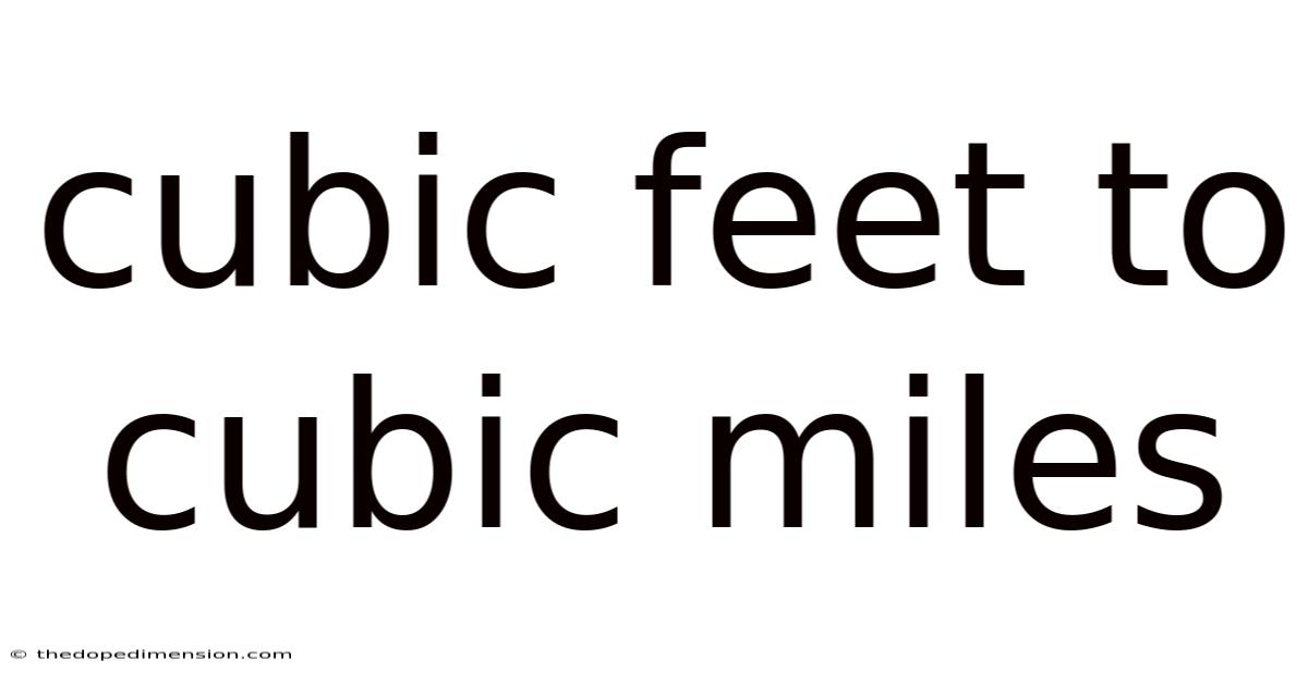 Cubic Feet To Cubic Miles