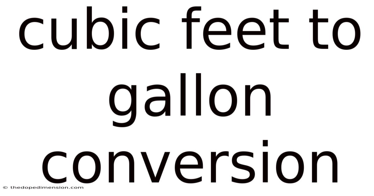 Cubic Feet To Gallon Conversion