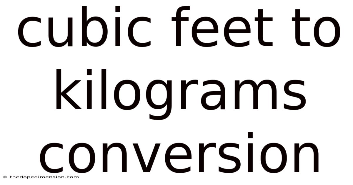 Cubic Feet To Kilograms Conversion