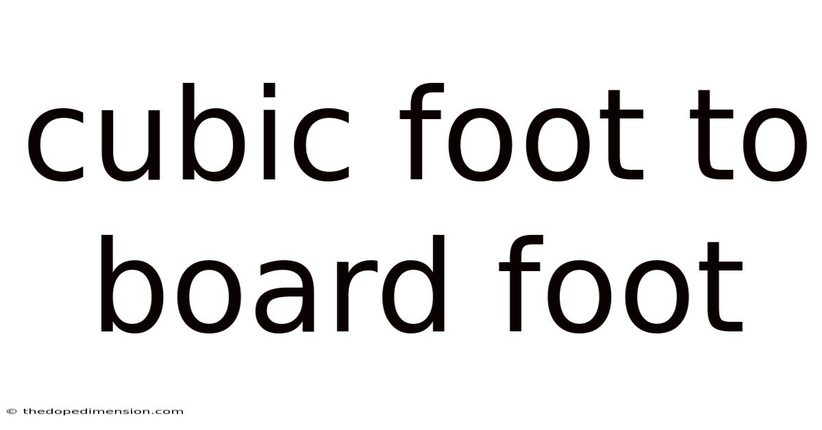 Cubic Foot To Board Foot