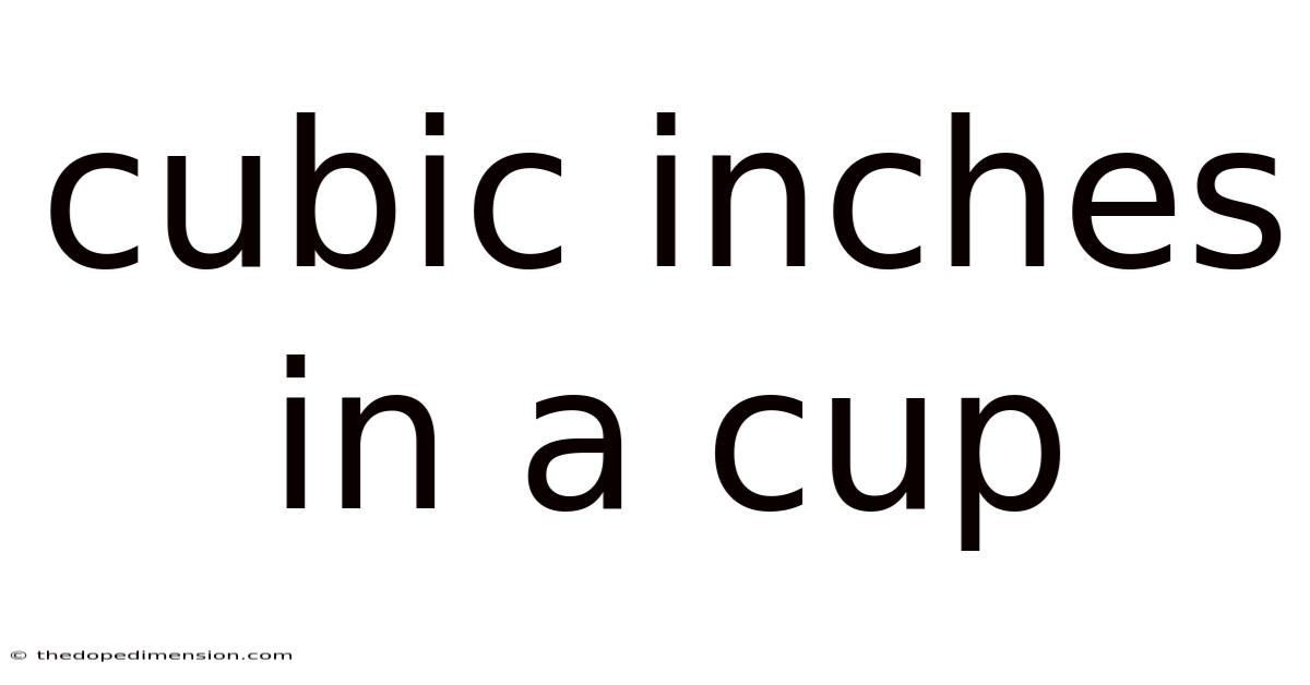 Cubic Inches In A Cup