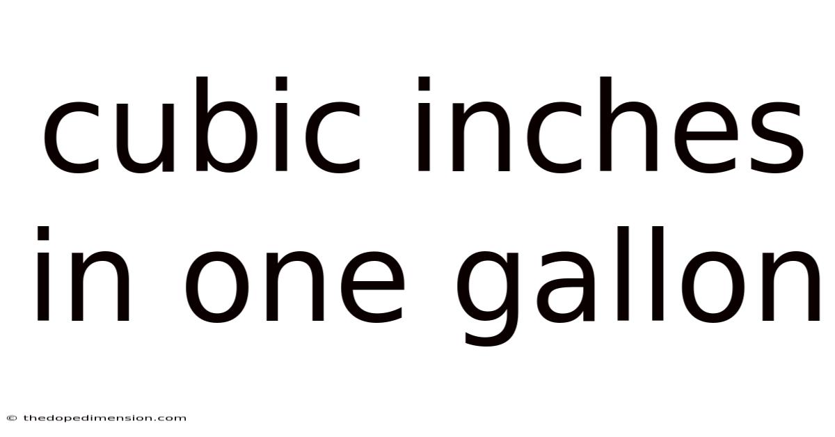 Cubic Inches In One Gallon
