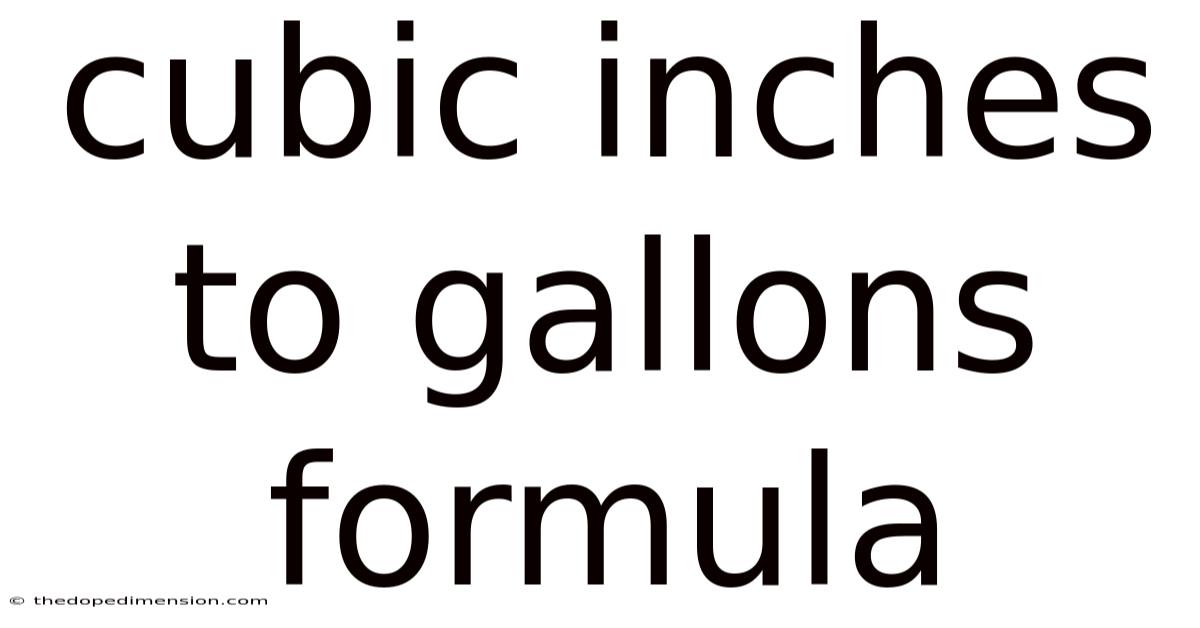 Cubic Inches To Gallons Formula