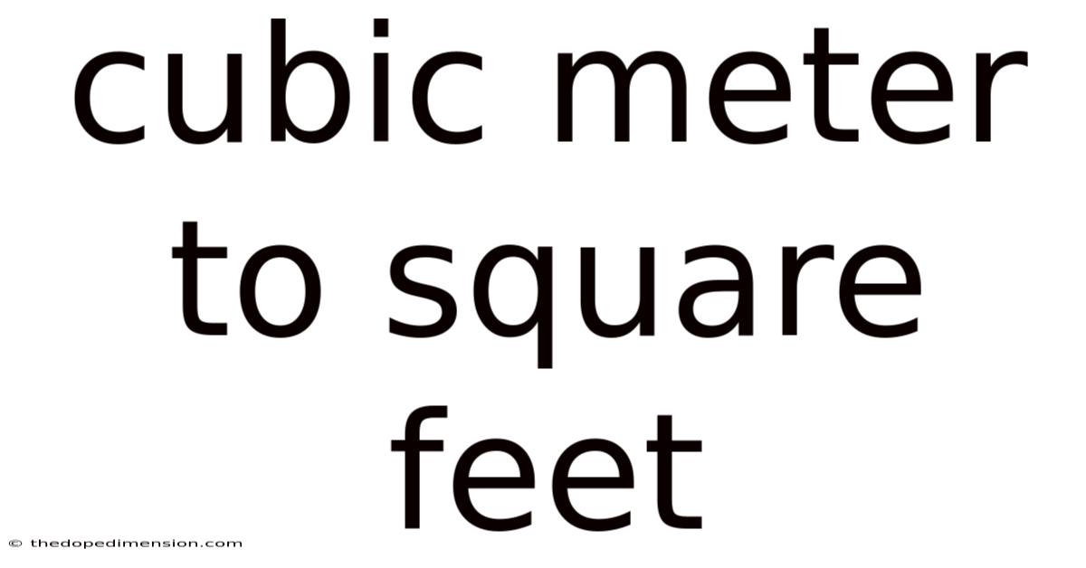 Cubic Meter To Square Feet