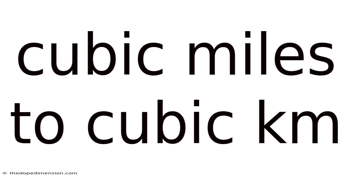 Cubic Miles To Cubic Km