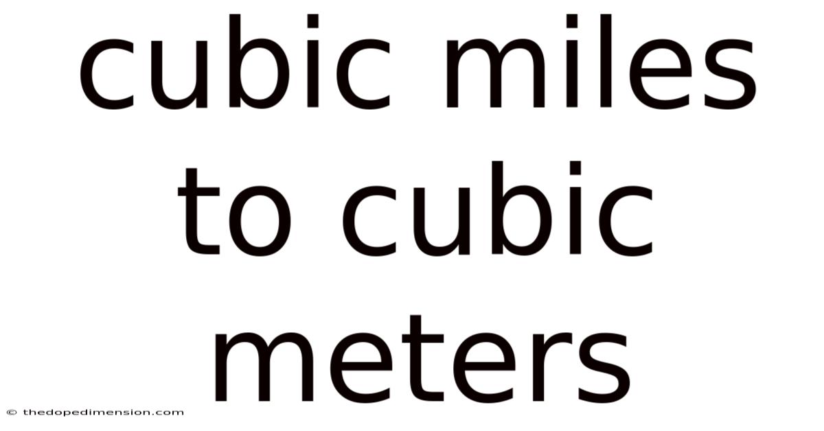 Cubic Miles To Cubic Meters
