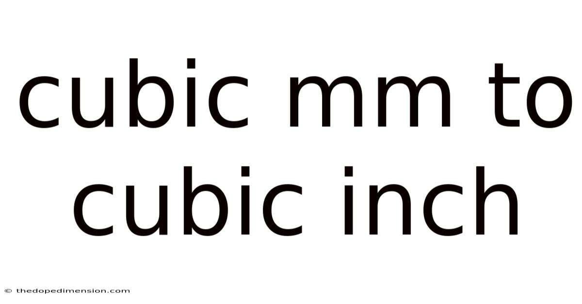 Cubic Mm To Cubic Inch