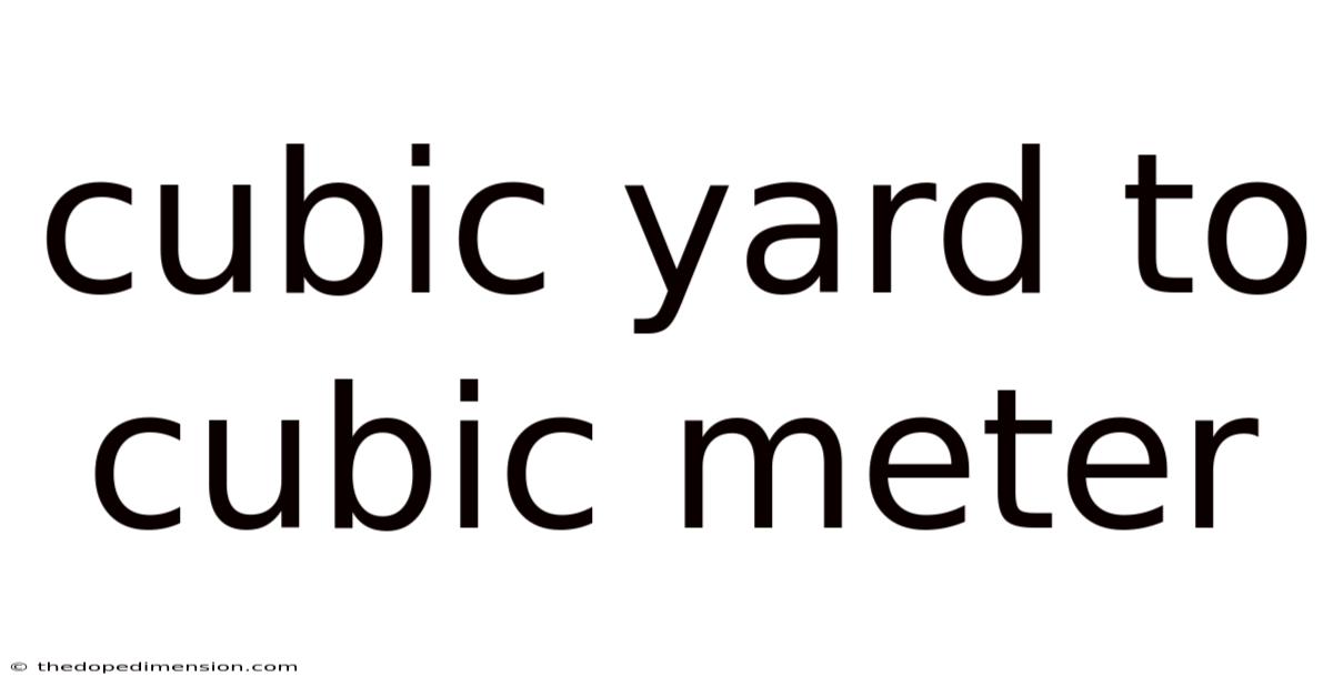 Cubic Yard To Cubic Meter