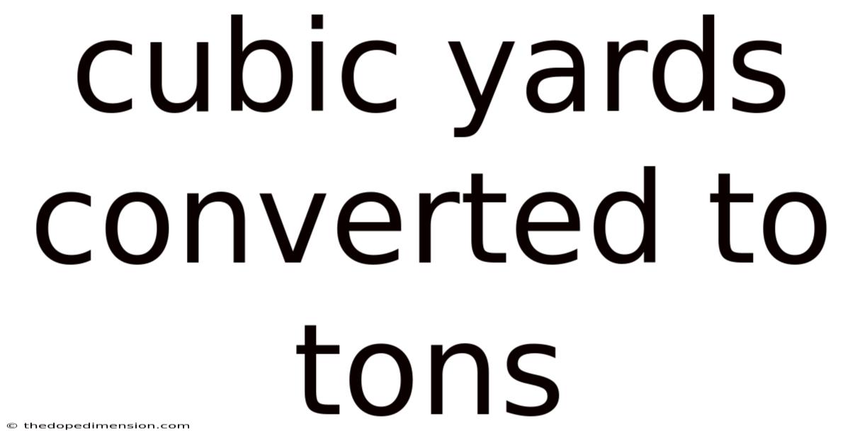 Cubic Yards Converted To Tons