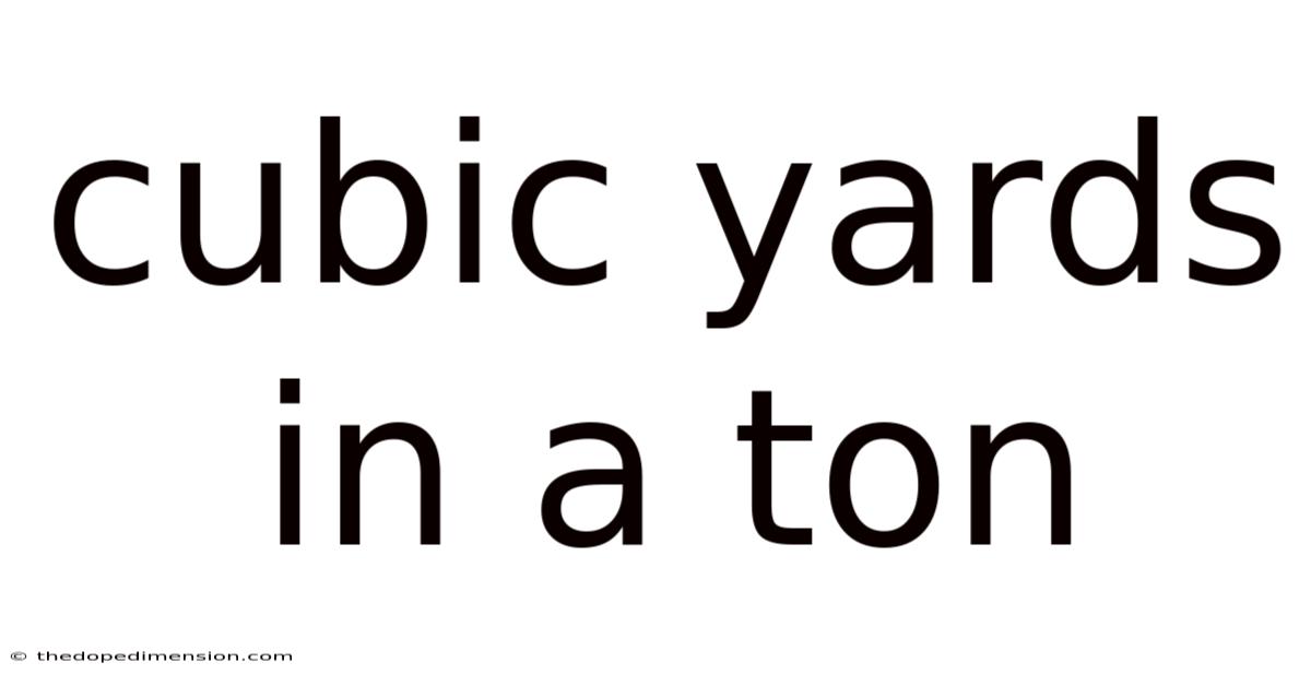 Cubic Yards In A Ton