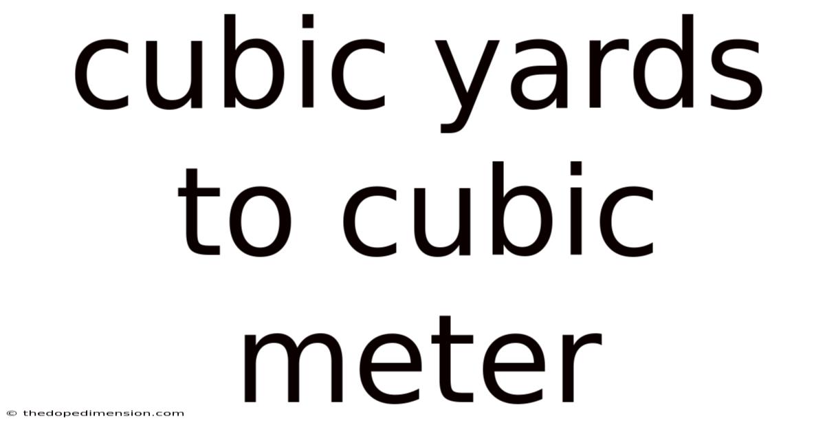 Cubic Yards To Cubic Meter