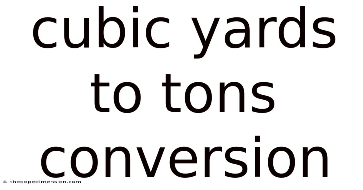 Cubic Yards To Tons Conversion