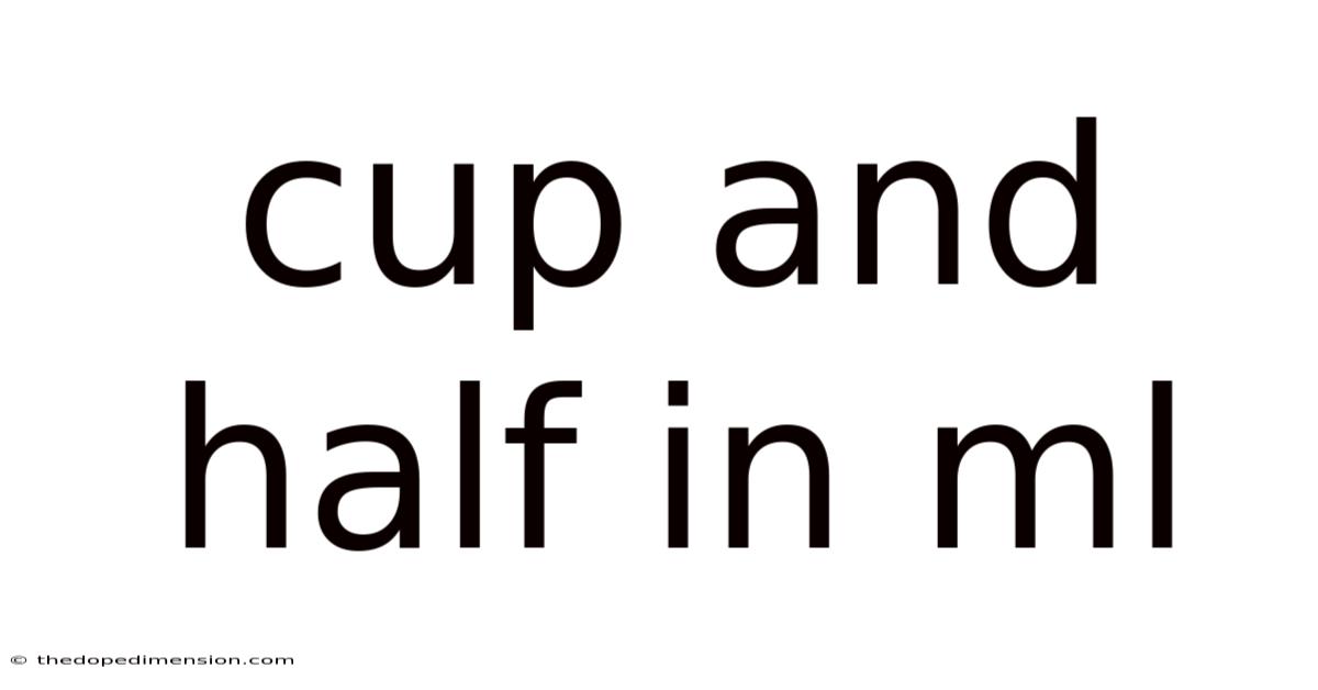 Cup And Half In Ml
