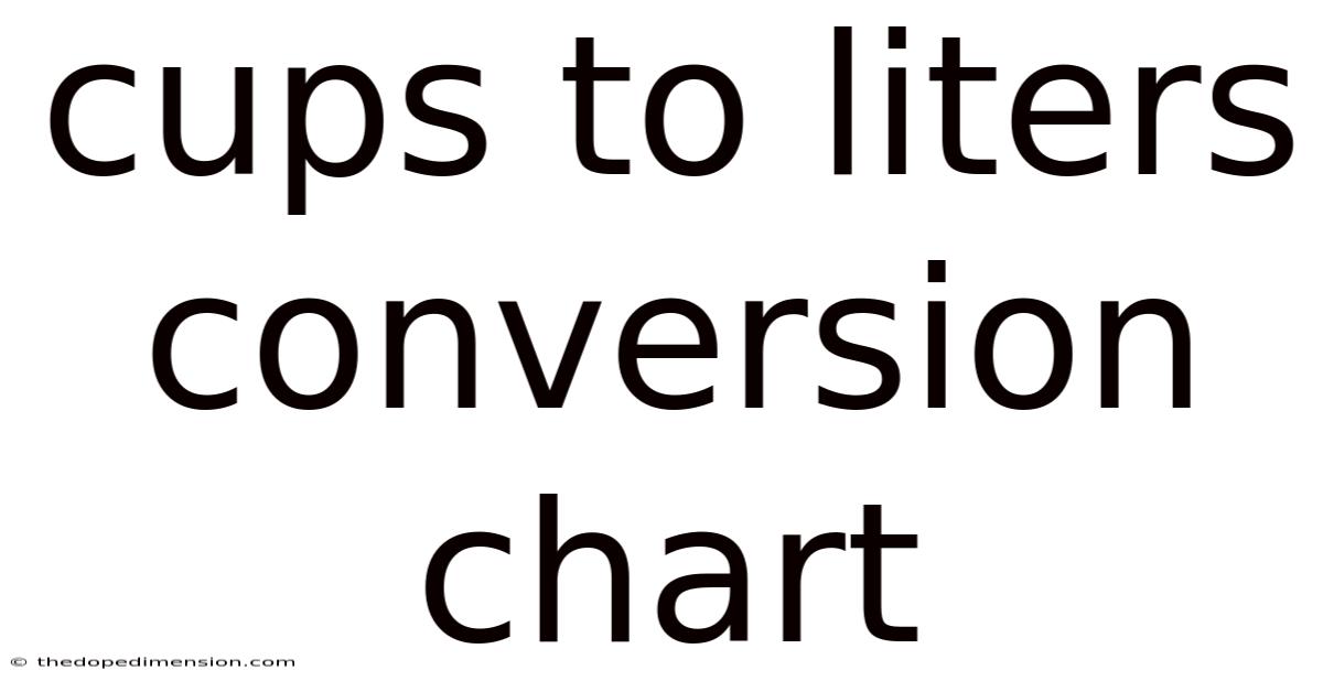 Cups To Liters Conversion Chart