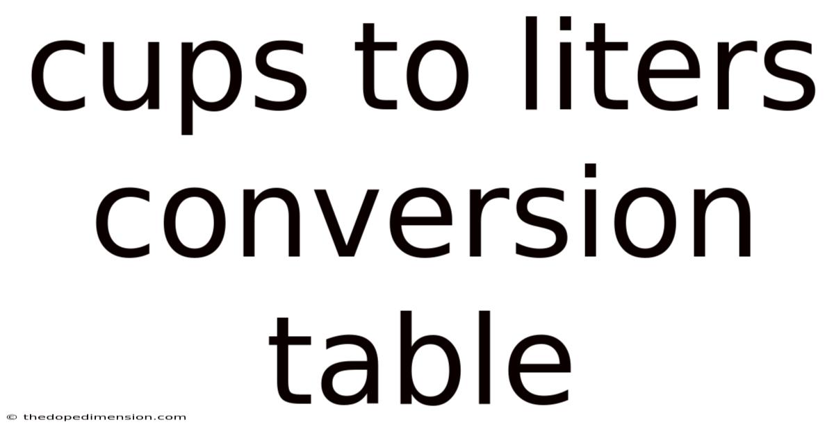 Cups To Liters Conversion Table