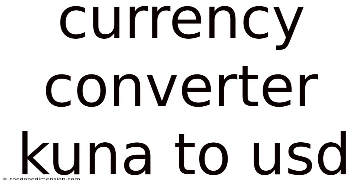 Currency Converter Kuna To Usd