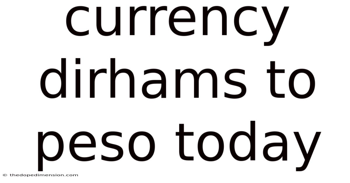 Currency Dirhams To Peso Today