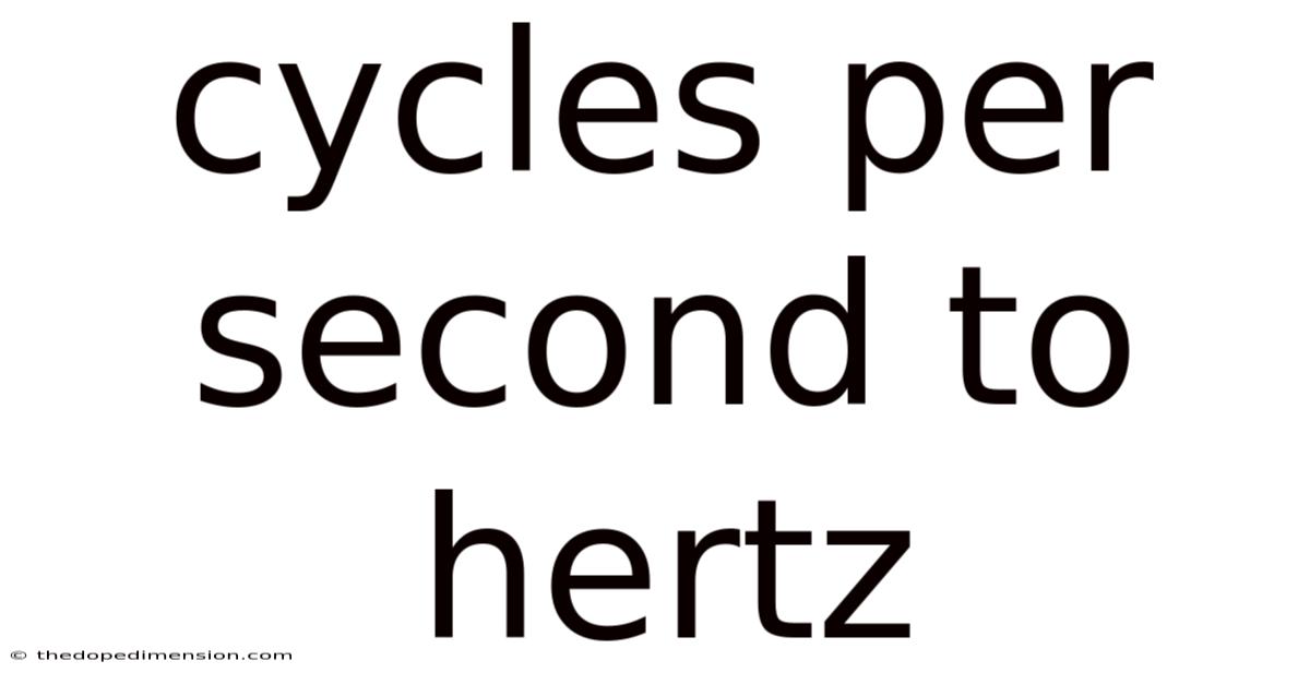 Cycles Per Second To Hertz