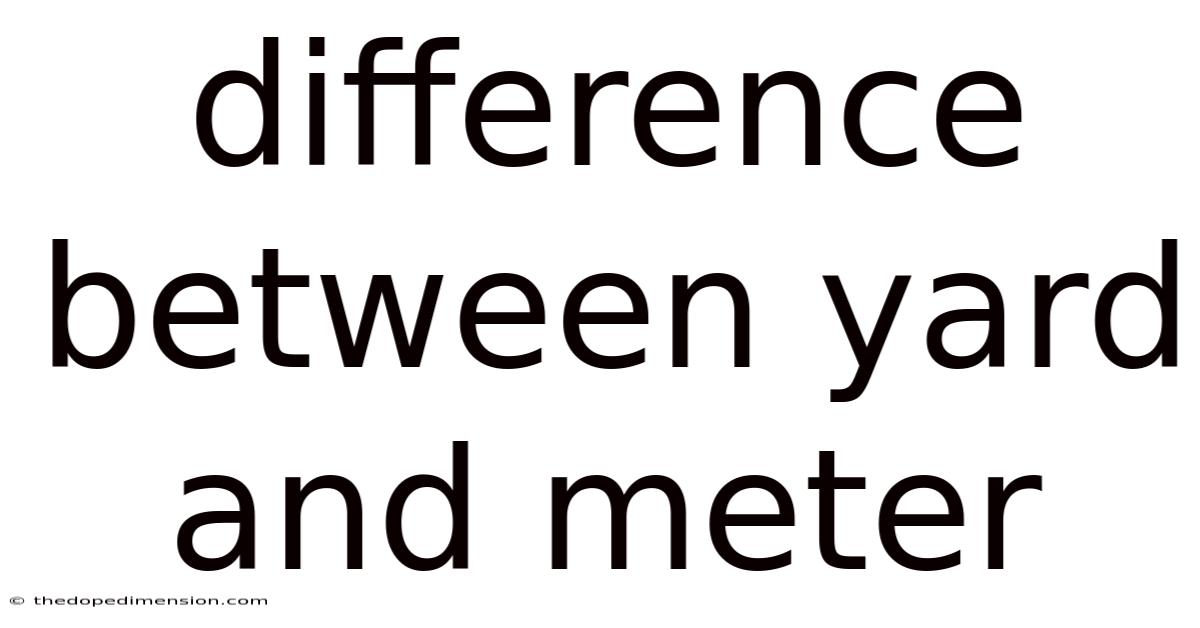 Difference Between Yard And Meter