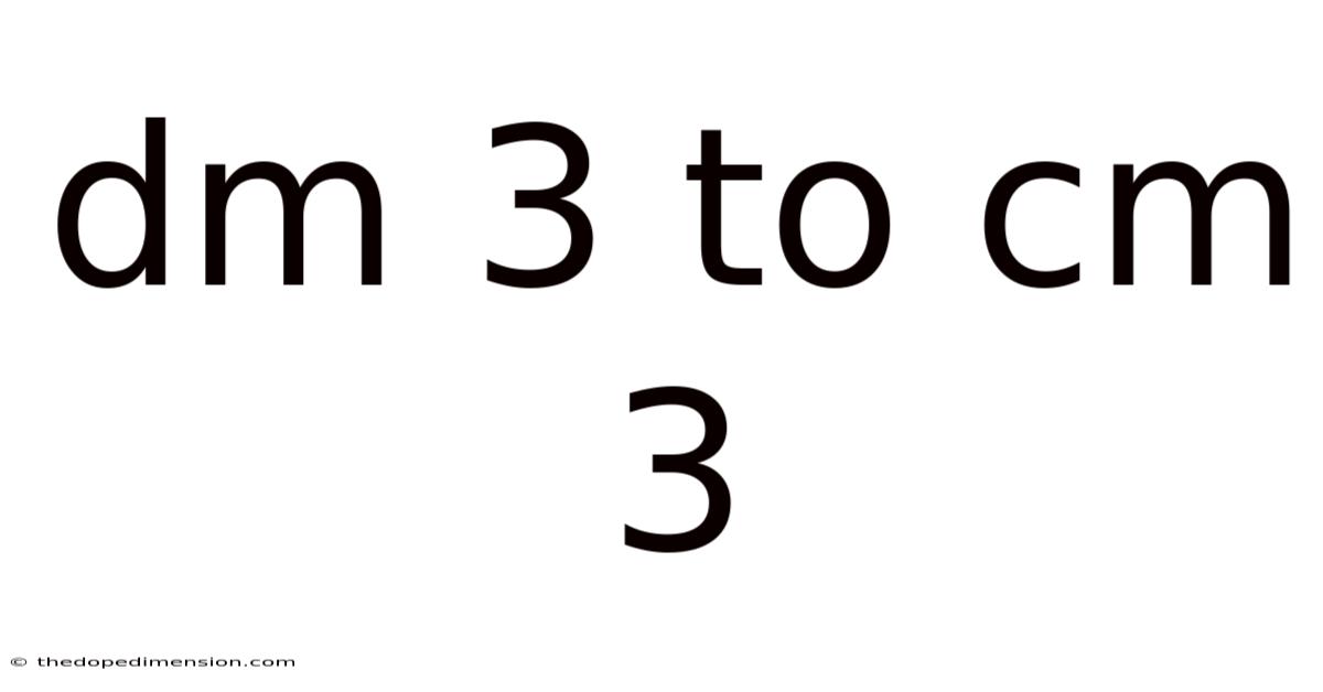 Dm 3 To Cm 3