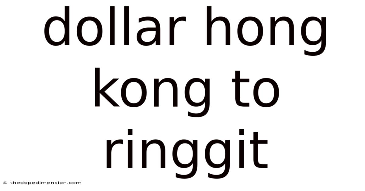 Dollar Hong Kong To Ringgit