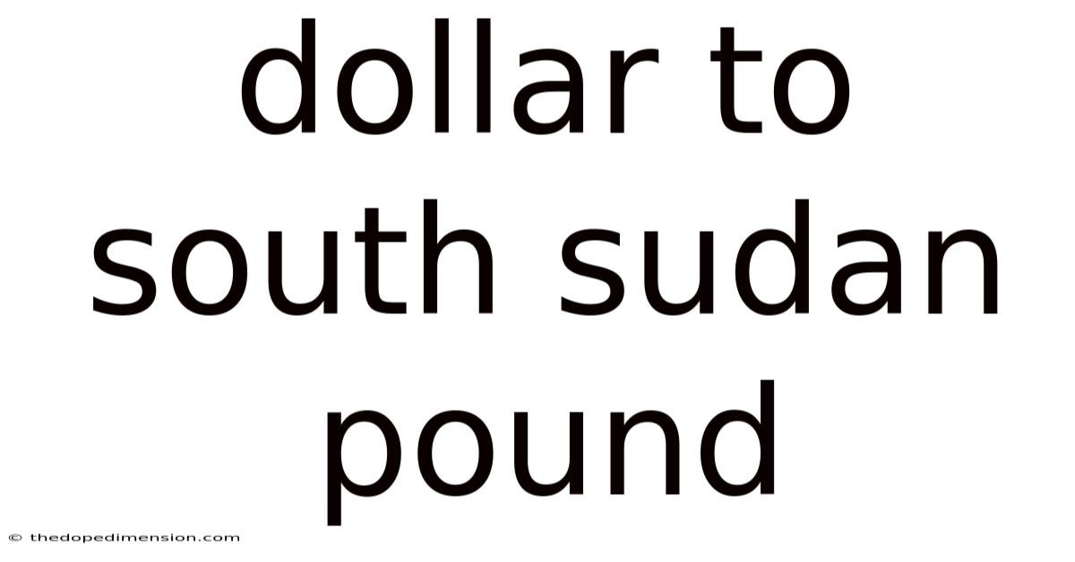 Dollar To South Sudan Pound
