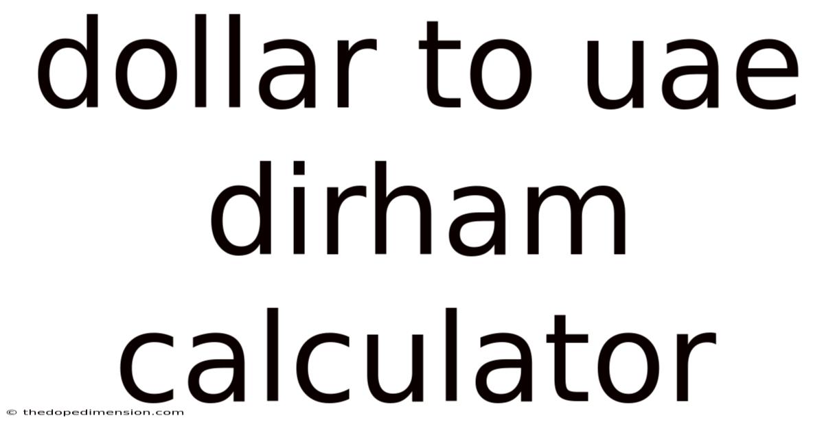 Dollar To Uae Dirham Calculator