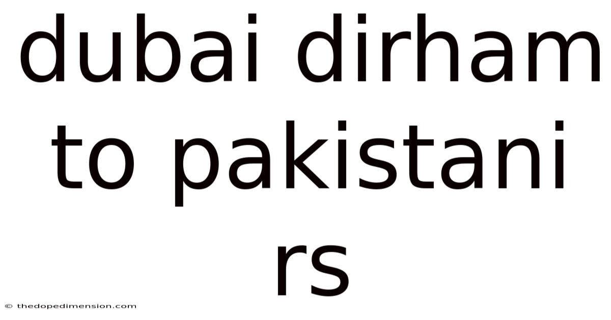 Dubai Dirham To Pakistani Rs