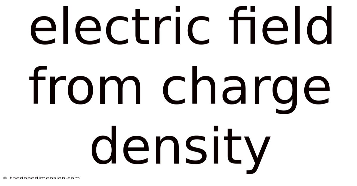 Electric Field From Charge Density