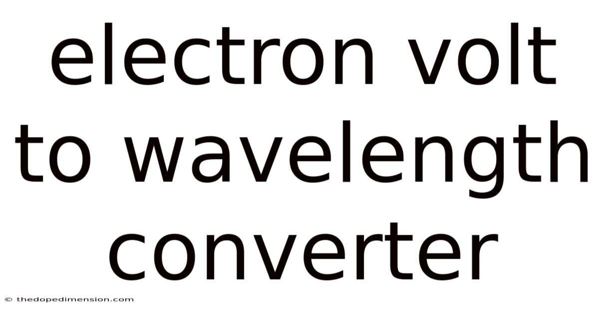 Electron Volt To Wavelength Converter