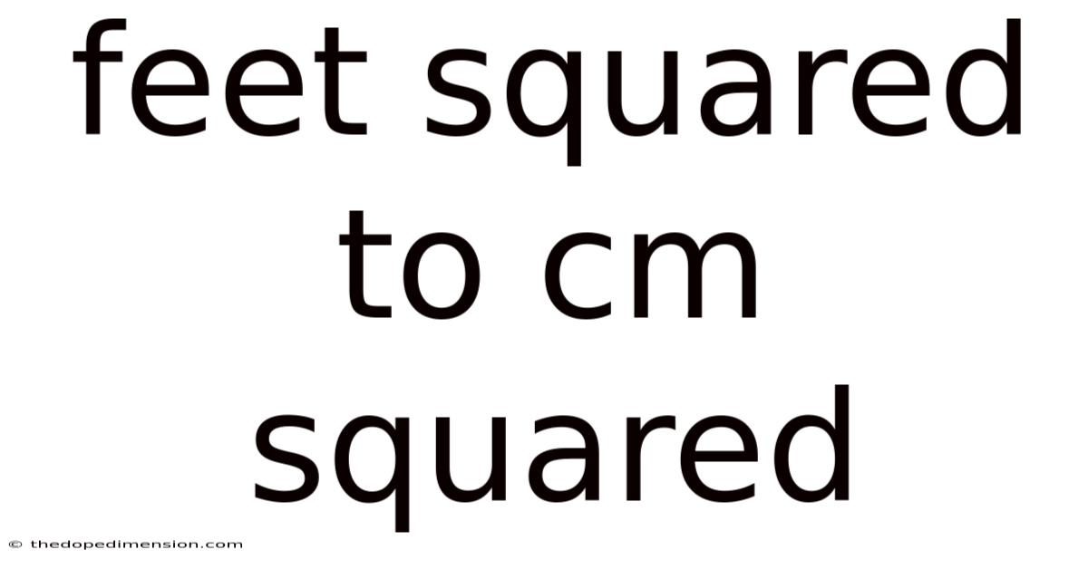 Feet Squared To Cm Squared