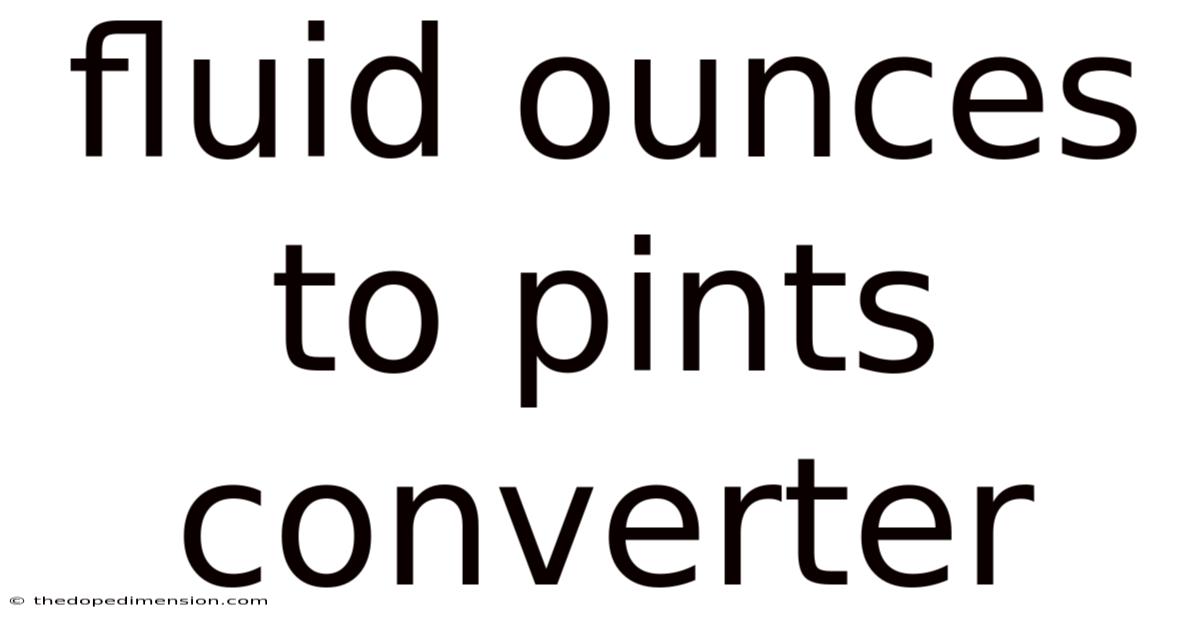 Fluid Ounces To Pints Converter
