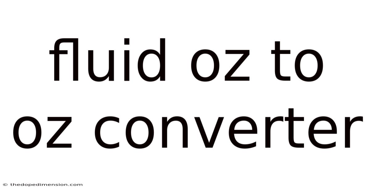 Fluid Oz To Oz Converter