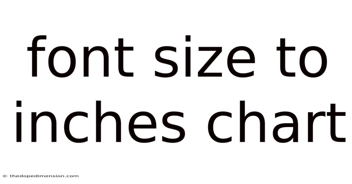 Font Size To Inches Chart