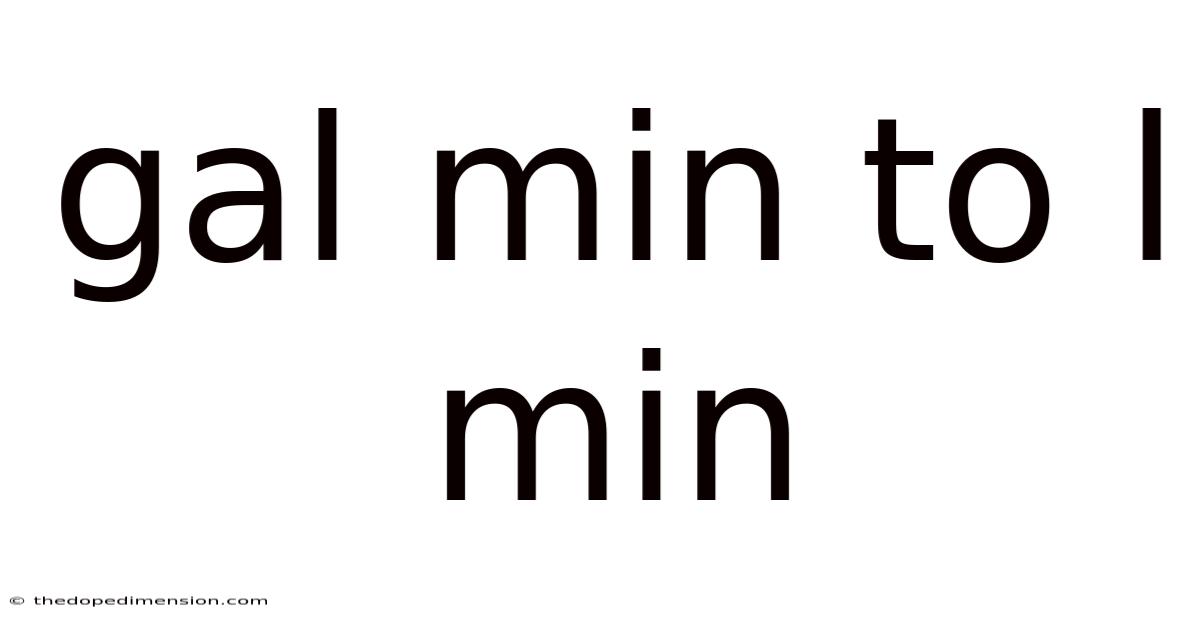 Gal Min To L Min