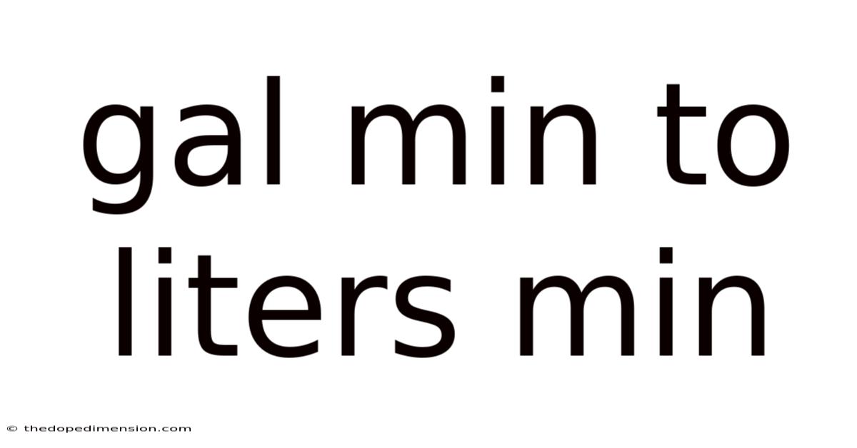 Gal Min To Liters Min