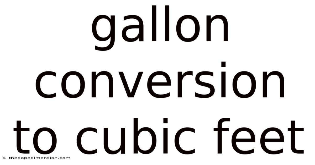 Gallon Conversion To Cubic Feet