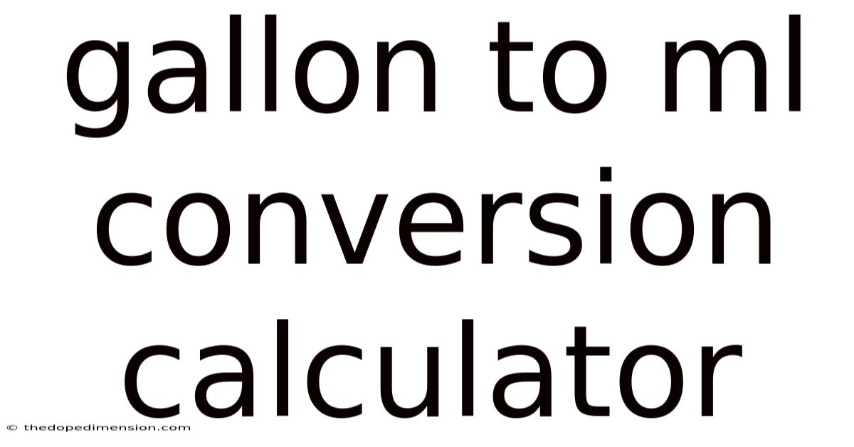 Gallon To Ml Conversion Calculator