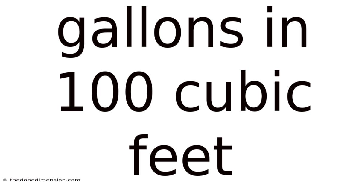 Gallons In 100 Cubic Feet
