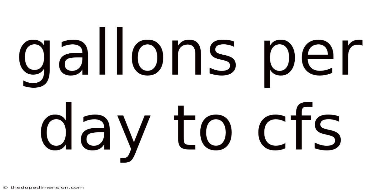Gallons Per Day To Cfs