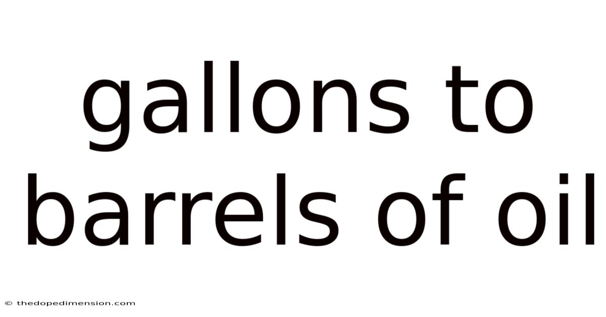 Gallons To Barrels Of Oil