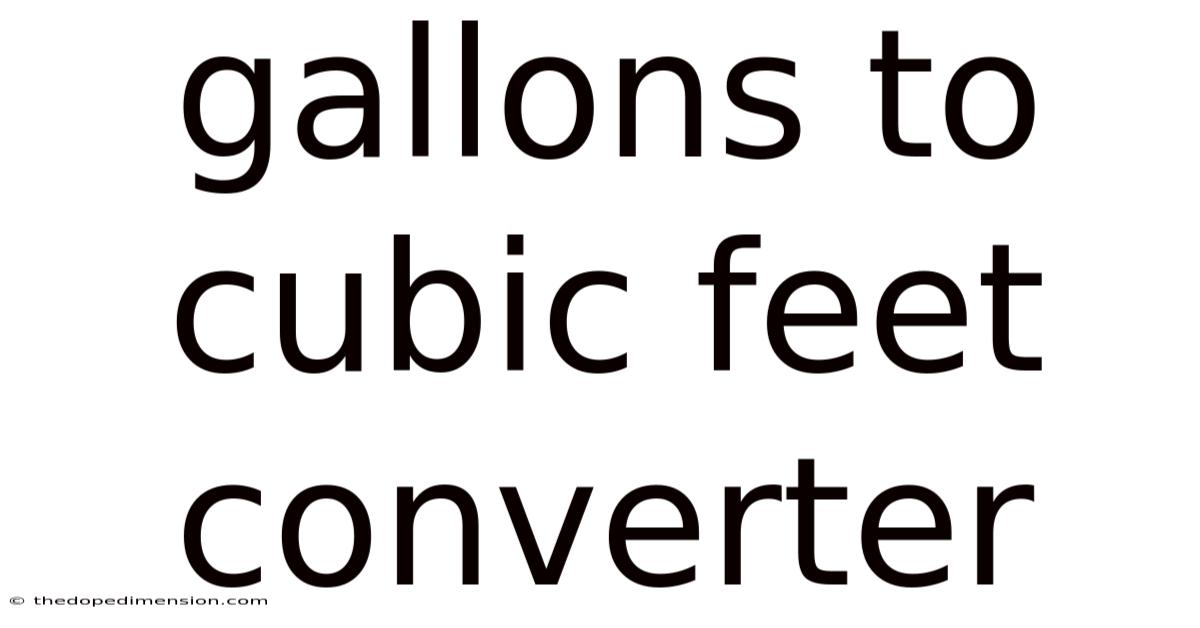 Gallons To Cubic Feet Converter