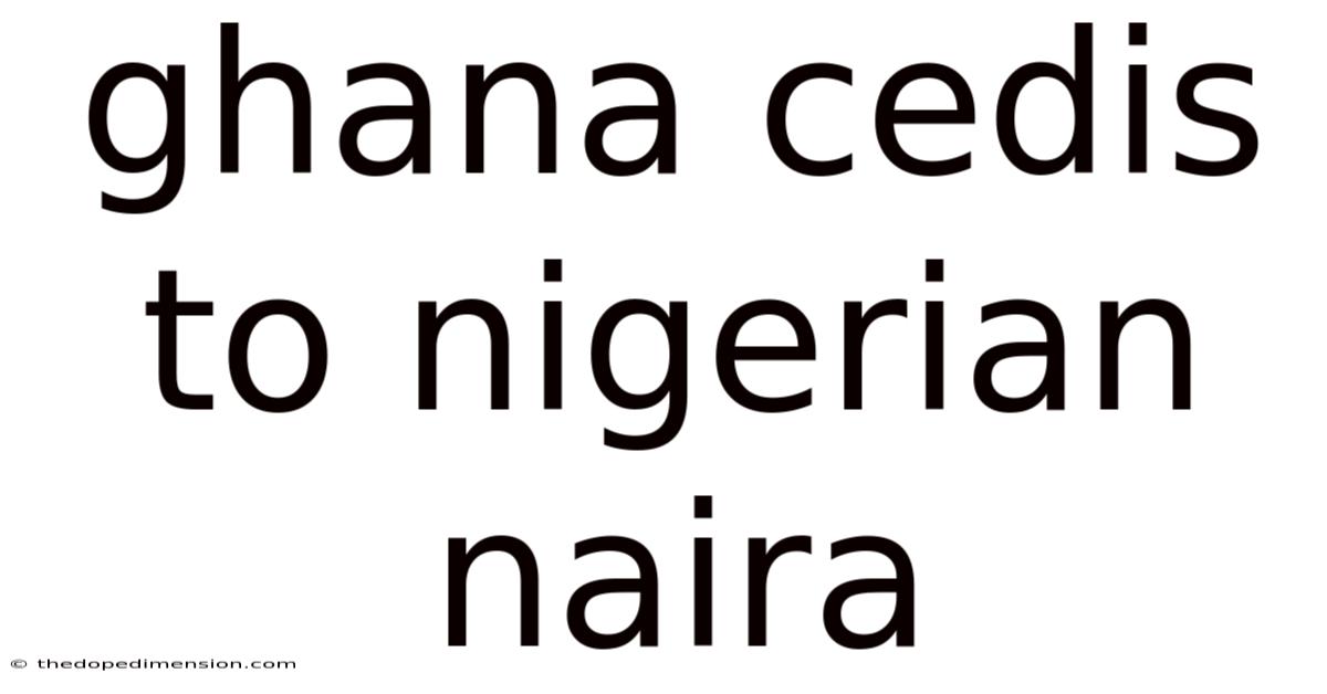 Ghana Cedis To Nigerian Naira
