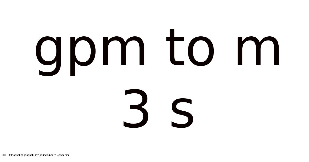 Gpm To M 3 S