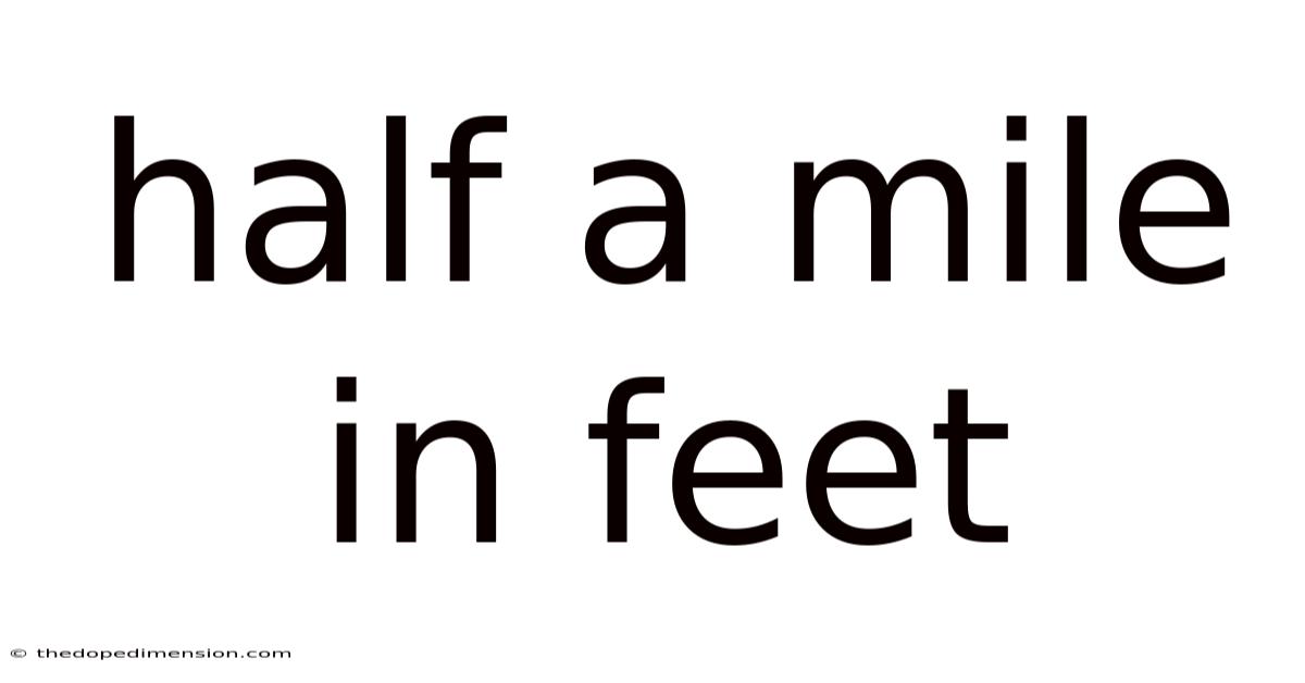 Half A Mile In Feet