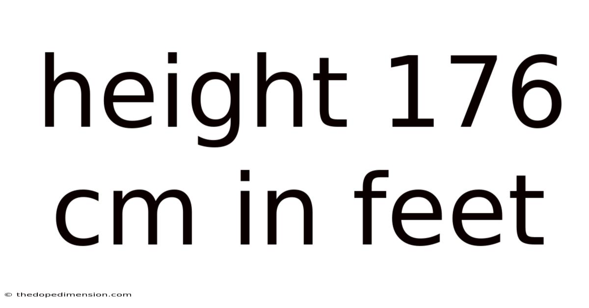 Height 176 Cm In Feet