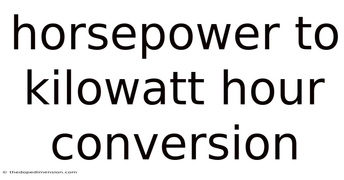Horsepower To Kilowatt Hour Conversion